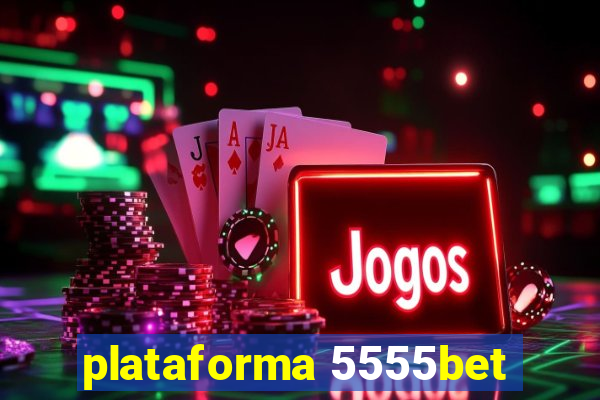 plataforma 5555bet